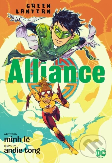 Kniha: Green Lantern: Alliance (Andie Tong a Minh Le). DC Comics, 2022 Kniha: Green Lantern: Alliance (Andie Tong a Minh Le). DC Comics, 2022