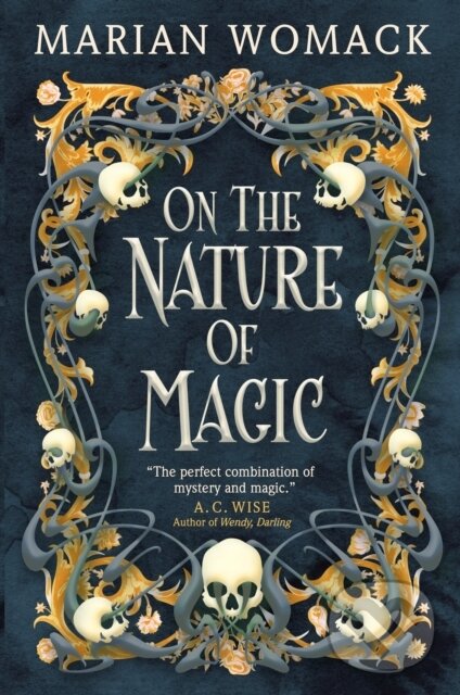 Kniha: On the Nature of Magic (Marian Womack). Titan Books, 2023 Kniha: On the Nature of Magic (Marian Womack). Titan Books, 2023