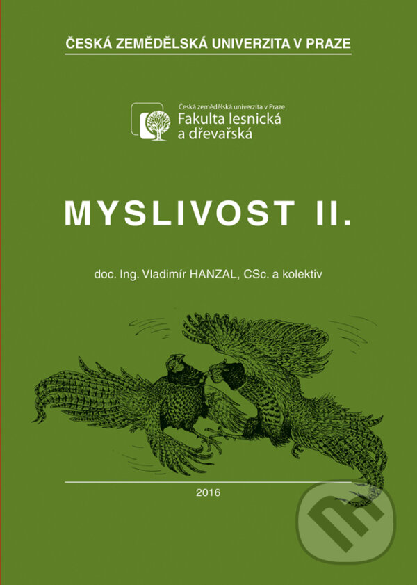 Kniha: Myslivost II. (Vladimír Hanzal). Vydavatelství Druckvo, 2016 Kniha: Myslivost II. (Vladimír Hanzal). Vydavatelství Druckvo, 2016