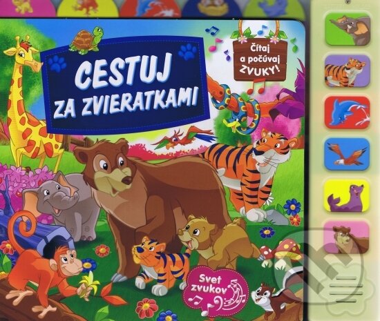 Kniha: Cestuj za zvieratkami - zvuková knižka (Viktoria Print). Viktoria Print, 2017 Kniha: Cestuj za zvieratkami - zvuková knižka (Viktoria Print). Viktoria Print, 2017