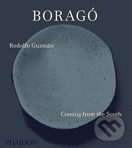 Kniha: Boragó (Rodolfo Guzmán). Phaidon, 2017 Kniha: Boragó (Rodolfo Guzmán). Phaidon, 2017