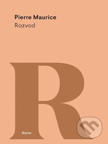 Kniha: Rozvod (Pierre Maurice). Spolok svätého Vojtecha, 2017 Kniha: Rozvod (Pierre Maurice). Spolok svätého Vojtecha, 2017