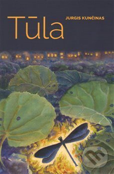Kniha: Tula (Jurgis Kunčinas). Venkovské dílo, 2017 Kniha: Tula (Jurgis Kunčinas). Venkovské dílo, 2017