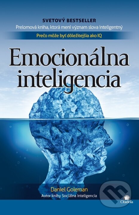Kniha: Emocionálna inteligencia (Daniel Goleman). Citadella, 2017 Kniha: Emocionálna inteligencia (Daniel Goleman). Citadella, 2017