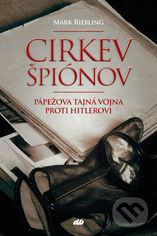 Kniha: Cirkev špiónov (Mark Riebling). Don Bosco, 2019 Kniha: Cirkev špiónov (Mark Riebling). Don Bosco, 2019