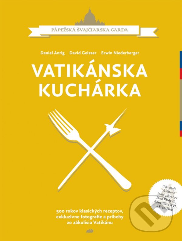 Kniha: Vatikánska kuchárka (Daniel Anrig, David Geisser a Erwin Niederberger). Don Bosco, 2018 Kniha: Vatikánska kuchárka (Daniel Anrig, David Geisser a Erwin Niederberger). Don Bosco, 2018