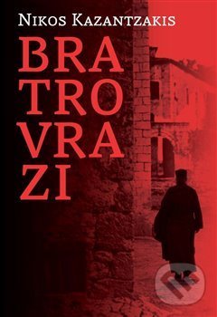 Kniha: Bratrovrazi (Nikos Kazantzakis). Pavel Mervart, 2017 Kniha: Bratrovrazi (Nikos Kazantzakis). Pavel Mervart, 2017