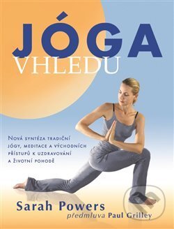 Kniha: Jóga vhledu (Sarah Powers). Fontána, 2017 Kniha: Jóga vhledu (Sarah Powers). Fontána, 2017