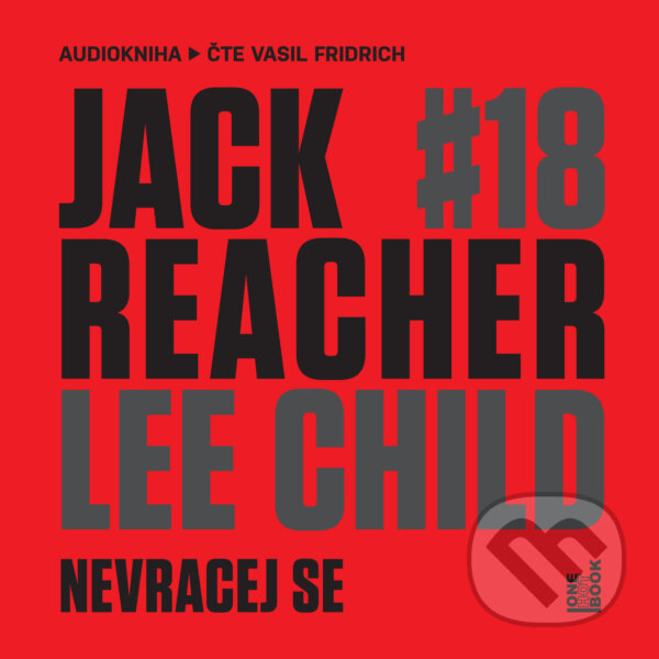 Audiokniha: Jack Reacher: Nevracej se (Lee Child). OneHotBook, 2017 Audiokniha: Jack Reacher: Nevracej se (Lee Child). OneHotBook, 2017
