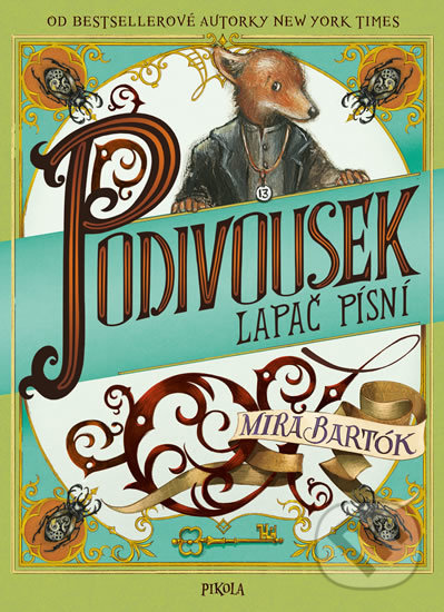 Kniha: Podivousek - Lapač písní (Mira Bartók). Pikola, 2017 Kniha: Podivousek - Lapač písní (Mira Bartók). Pikola, 2017