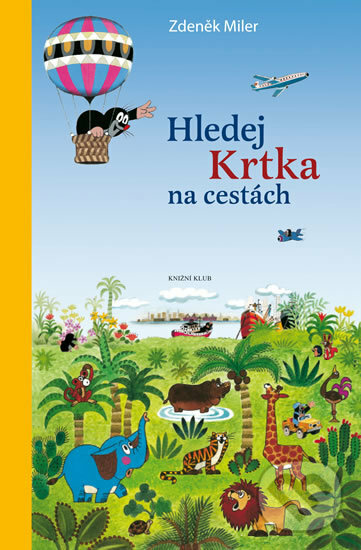Kniha: Hledej Krtka na cestách (Zdeněk Miler). Pikola, 2017 Kniha: Hledej Krtka na cestách (Zdeněk Miler). Pikola, 2017