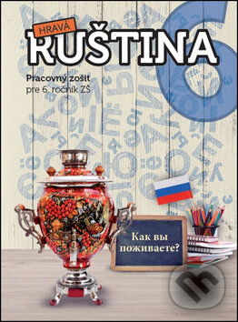 Kniha: Hravá ruština 6 (Taktik). Taktik, 2016 Kniha: Hravá ruština 6 (Taktik). Taktik, 2016