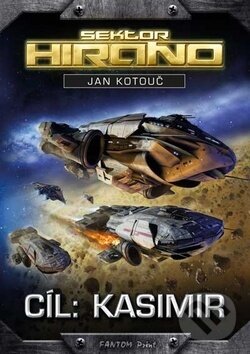 Kniha: Cíl: Kasimir (Jan Kotouč). FANTOM Print, 2017 Kniha: Cíl: Kasimir (Jan Kotouč). FANTOM Print, 2017