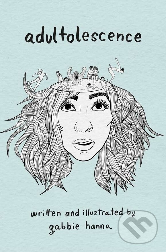 Kniha: Adultolescence (Gabbie Hanna). Simon & Schuster, 2017 Kniha: Adultolescence (Gabbie Hanna). Simon & Schuster, 2017