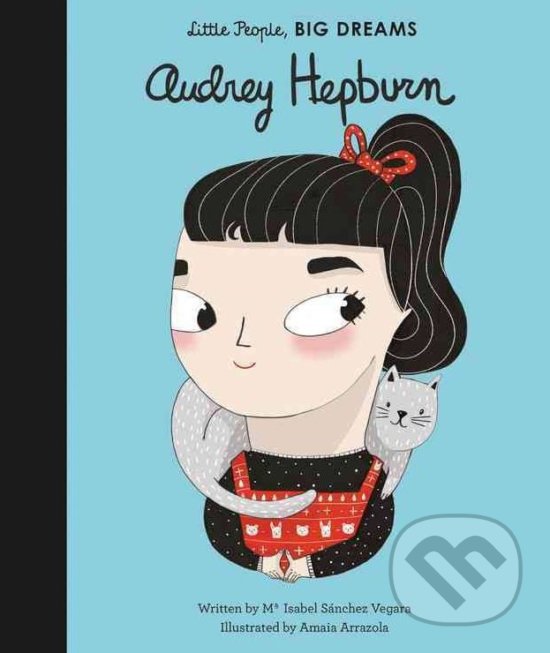 Kniha: Audrey Hepburn (Maria Isabel Sánchez Vegara). Frances Lincoln, 2017 Kniha: Audrey Hepburn (Maria Isabel Sánchez Vegara). Frances Lincoln, 2017