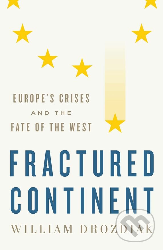 Kniha: Fractured Continent (William Drozdiak). W. W. Norton & Company, 2017 Kniha: Fractured Continent (William Drozdiak). W. W. Norton & Company, 2017