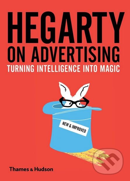 Kniha: Hegarty on Advertising (John Hegarty). Thames & Hudson, 2017 Kniha: Hegarty on Advertising (John Hegarty). Thames & Hudson, 2017