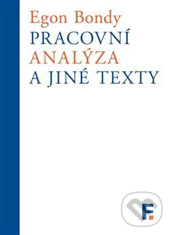 Kniha: Pracovní analýza (Egon Bondy). Filosofia, 2017 Kniha: Pracovní analýza (Egon Bondy). Filosofia, 2017