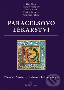 Kniha: Paracelsovo lékařství (Autorský kolektív). Volvox Globator, 2017 Kniha: Paracelsovo lékařství (Autorský kolektív). Volvox Globator, 2017