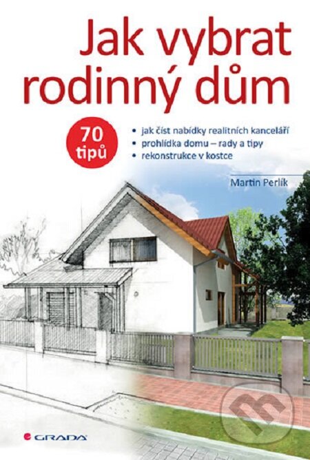 E-kniha: Jak vybrat rodinný dům (Martin Perlík). Grada, 2017 E-kniha: Jak vybrat rodinný dům (Martin Perlík). Grada, 2017