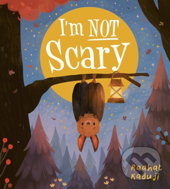 Kniha: I'm Not Scary (Raahat Kaduji). Alison Green Books, 2022 Kniha: I'm Not Scary (Raahat Kaduji). Alison Green Books, 2022