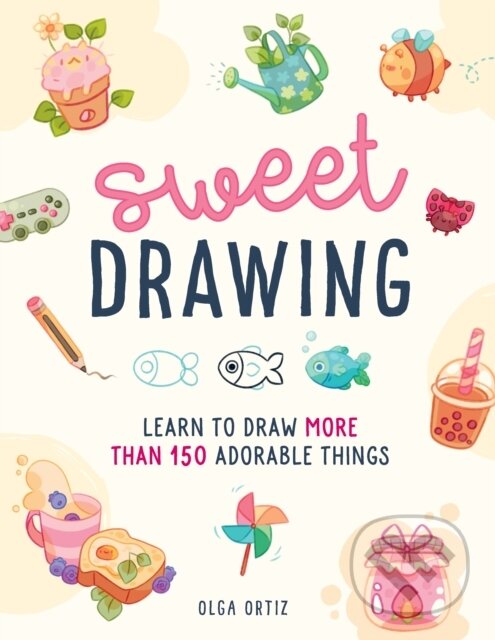 Kniha: Sweet Drawing (Olga Ortiz). , 2023 Kniha: Sweet Drawing (Olga Ortiz). , 2023
