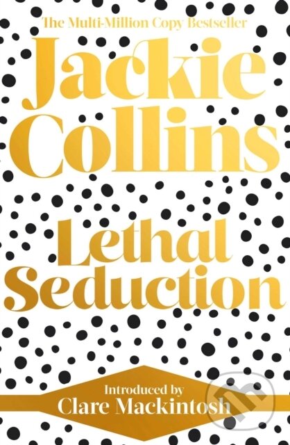 Kniha: Lethal Seduction (Jackie Collins). Simon & Schuster, 2021 Kniha: Lethal Seduction (Jackie Collins). Simon & Schuster, 2021