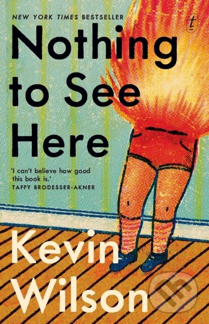 Kniha: Nothing to See Here (Kevin Wilson). , 2021 Kniha: Nothing to See Here (Kevin Wilson). , 2021