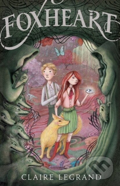 Kniha: Foxheart (Claire Legrand). Greenwillow Books, 2021 Kniha: Foxheart (Claire Legrand). Greenwillow Books, 2021