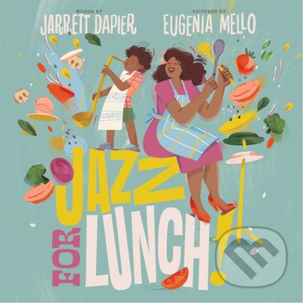 Kniha: Jazz for Lunch! (Jarrett Dapier). , 2021 Kniha: Jazz for Lunch! (Jarrett Dapier). , 2021