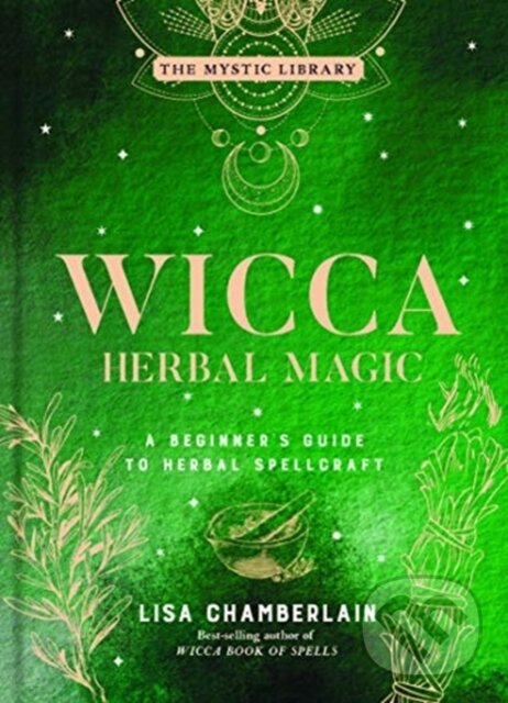 Kniha: Wicca Herbal Magic, Volume 5 (Lisa Chamberlain). Sterling, 2021 Kniha: Wicca Herbal Magic, Volume 5 (Lisa Chamberlain). Sterling, 2021