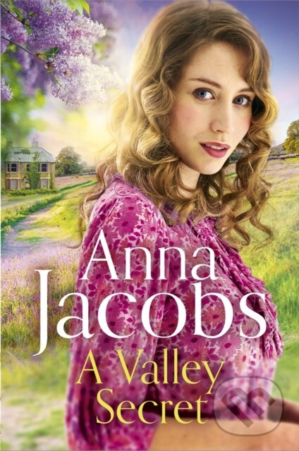 Kniha: A Valley Secret (Anna Jacobs). Hodder and Stoughton, 2021 Kniha: A Valley Secret (Anna Jacobs). Hodder and Stoughton, 2021