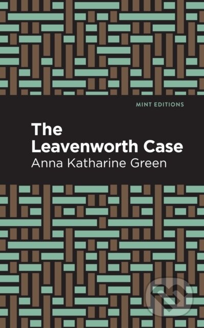 Kniha: The Leavenworth Case (Anna Katharine Green). , 2021 Kniha: The Leavenworth Case (Anna Katharine Green). , 2021