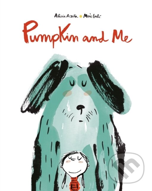 Kniha: Pumpkin and Me (Alicia Acosta). , 2022 Kniha: Pumpkin and Me (Alicia Acosta). , 2022