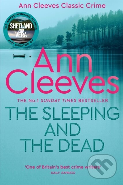 Kniha: The Sleeping and the Dead (Ann Cleeves). Pan Books, 2023 Kniha: The Sleeping and the Dead (Ann Cleeves). Pan Books, 2023