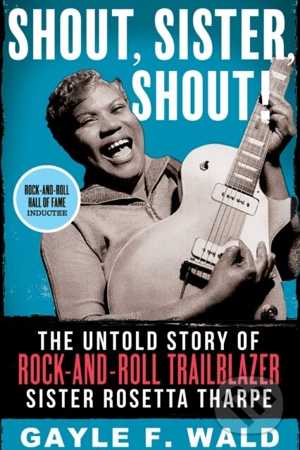 Kniha: Shout, Sister, Shout! (Gayle F Wald). Beacon Press, 2023 Kniha: Shout, Sister, Shout! (Gayle F Wald). Beacon Press, 2023