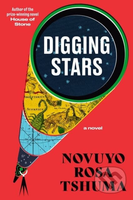 Kniha: Digging Stars (Novuyo Rosa Tshuma). WW Norton & Co, 2024 Kniha: Digging Stars (Novuyo Rosa Tshuma). WW Norton & Co, 2024