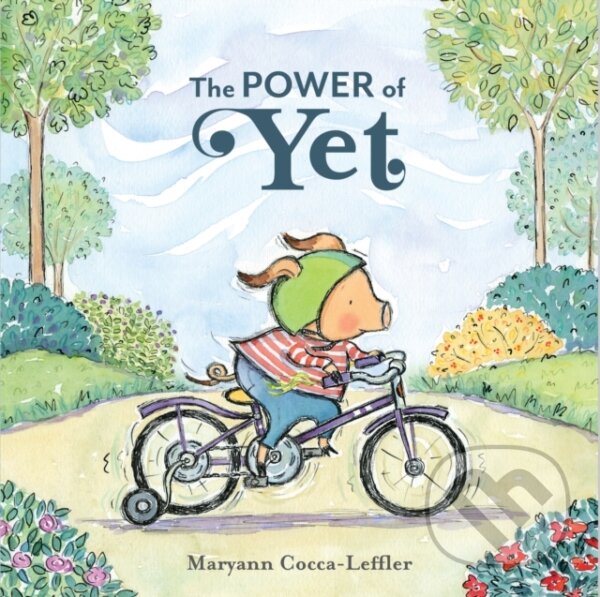 Kniha: The Power of Yet (Maryann Cocca-Leffler). Abrams Appleseed, 2021 Kniha: The Power of Yet (Maryann Cocca-Leffler). Abrams Appleseed, 2021