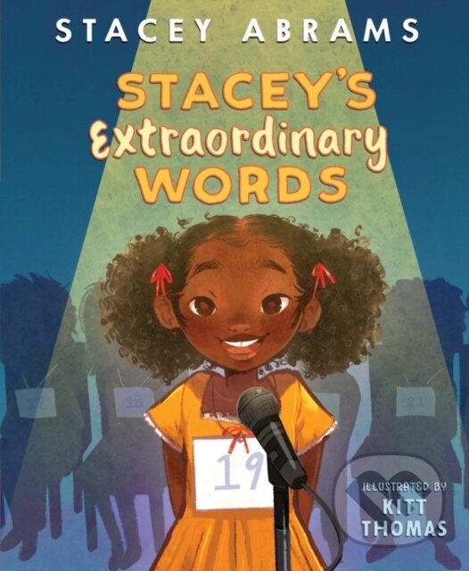 Kniha: Stacey’s Extraordinary Words (Stacey Abrams). HarperCollins, 2022 Kniha: Stacey’s Extraordinary Words (Stacey Abrams). HarperCollins, 2022