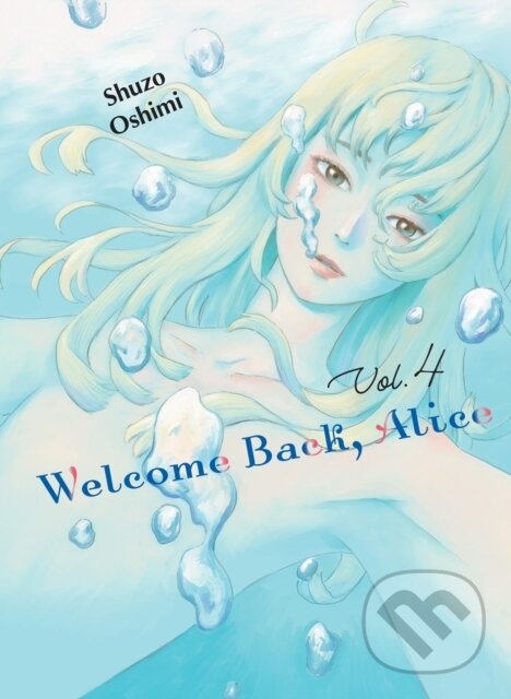 Kniha: Welcome Back, Alice 4 (Shuzo Oshimi). Vertical, 2023 Kniha: Welcome Back, Alice 4 (Shuzo Oshimi). Vertical, 2023