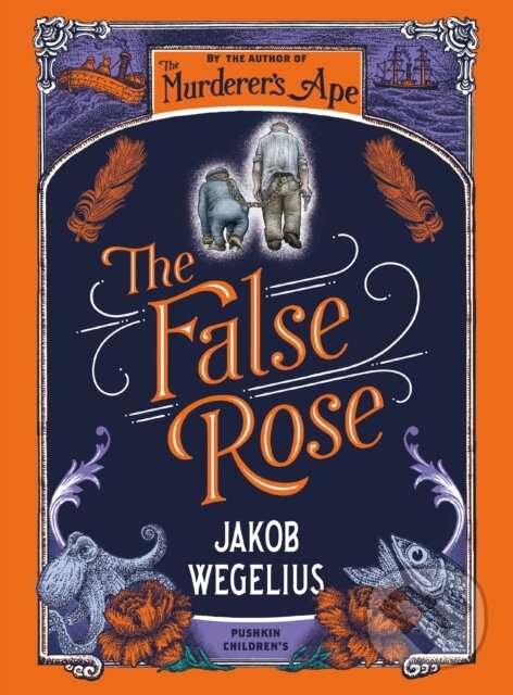 Kniha: The False Rose (Jakob Wegelius). Pushkin, 2021 Kniha: The False Rose (Jakob Wegelius). Pushkin, 2021