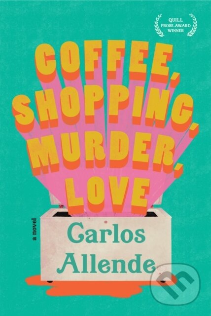 Kniha: Coffee, Shopping, Murder, Love (Carlos Allende). , 2022 Kniha: Coffee, Shopping, Murder, Love (Carlos Allende). , 2022