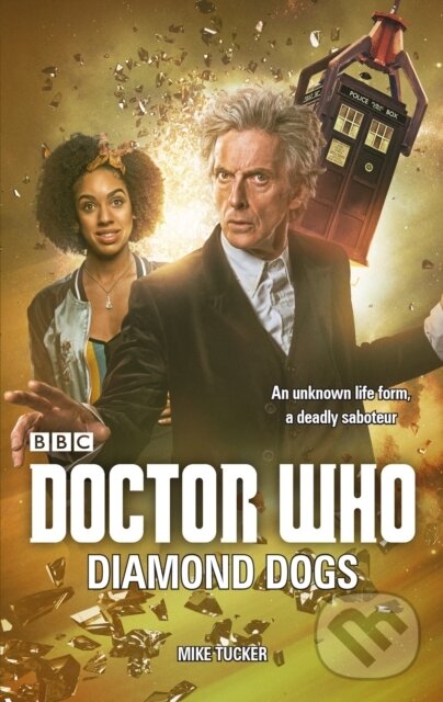 Kniha: Doctor Who: Diamond Dogs (Tucker Mike). BBC Books, 2022 Kniha: Doctor Who: Diamond Dogs (Tucker Mike). BBC Books, 2022