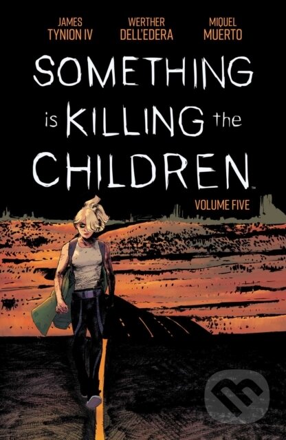 Kniha: Something is Killing the Children Vol. 5 (James Tynion IV). Boom! Studios, 2023 Kniha: Something is Killing the Children Vol. 5 (James Tynion IV). Boom! Studios, 2023