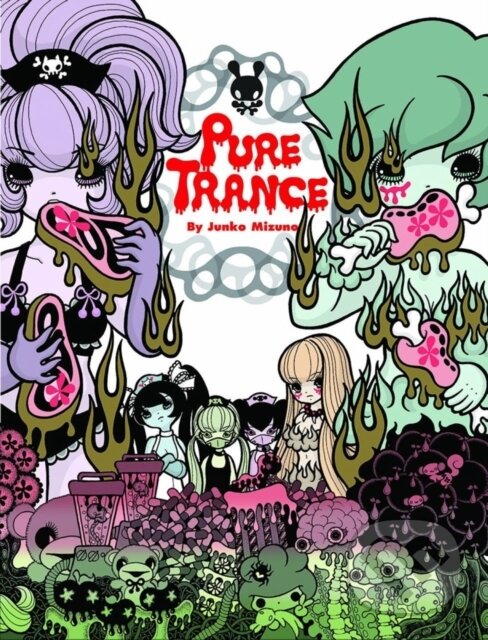 Kniha: Pure Trance (Junko Mizuno). Last Gasp, 2024 Kniha: Pure Trance (Junko Mizuno). Last Gasp, 2024