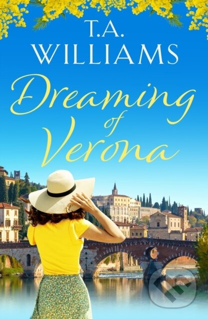 Kniha: Dreaming of Verona (Williams T.A.). Canelo, 2020 Kniha: Dreaming of Verona (Williams T.A.). Canelo, 2020