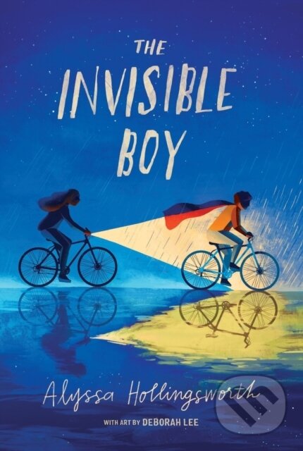 Kniha: The Invisible Boy (Alyssa Hollingsworth). Square Fish, 2021 Kniha: The Invisible Boy (Alyssa Hollingsworth). Square Fish, 2021