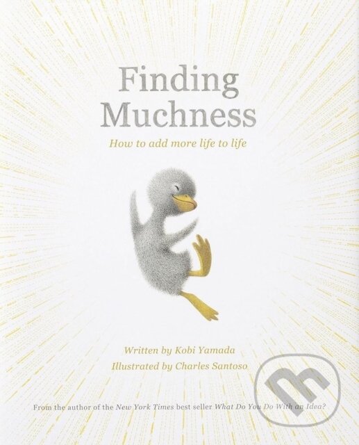Kniha: Finding Muchness (Kobi Yamada). , 2021 Kniha: Finding Muchness (Kobi Yamada). , 2021