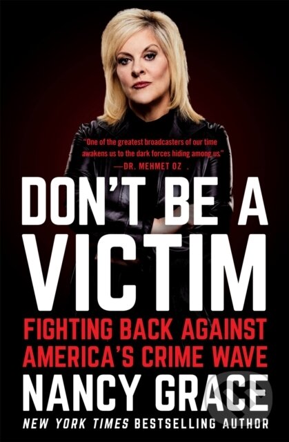 Kniha: Don't Be a Victim (John Hassan a Nancy Grace). Grand Central Publishing, 2021 Kniha: Don't Be a Victim (John Hassan a Nancy Grace). Grand Central Publishing, 2021