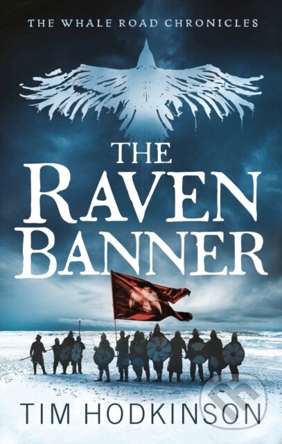 Kniha: The Raven Banner (Hodkinson Tim). Head of Zeus, 2021 Kniha: The Raven Banner (Hodkinson Tim). Head of Zeus, 2021